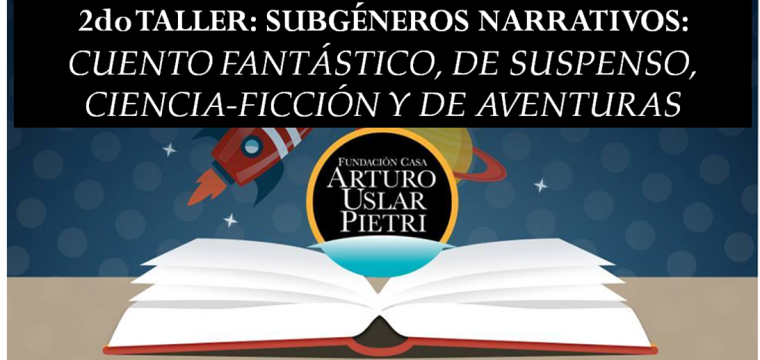 2do Taller de ¿Cómo escribir un cuento? Subgéneros Narrativos